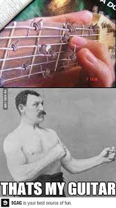 His Guitar Overly Manly Man Meme Manly Overly Manly Man