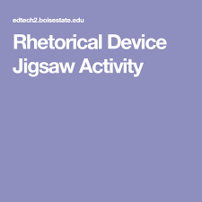 Rhetorical Device Jigsaw Activity Rhetorical Device Rhetoric Rhetorical Analysis