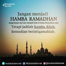 Jangan Menjadi Hamba Ramadhan Islam Dunia Hidup