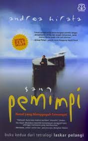 Resensi Novel Sang Pemimpi Andrea Hirata Story Of My Life