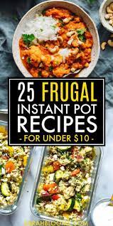 25 Cheap Instant Pot Meals Under 10 Sarah Blooms Cheap Instant Pot Pot Recipes Instant Pot Recipes