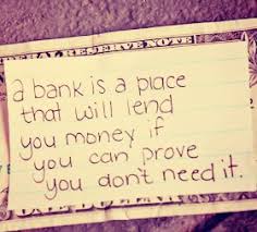 It is a personal service where bankers work hand. Funny Quotes About Banking Quotesgram