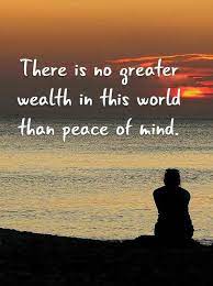 Cool Inspirational Life Quotes Keep Your Minds Peace No Greater Wealth In This World Inspiring Quotes About Life Peace Quotes Peace Of Mind Quotes