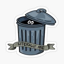 Maybe you would like to learn more about one of these? Funny Garbage Rubbish Stickers Redbubble
