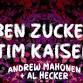 Alex Hecter & Andrew Mahonen * Ben Zucker * Tim Kaiser