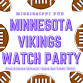 MINNESOTA VIKINGS WATCH PARTY event image