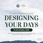 Designing Your Days: A Ladies Mountain Getaway