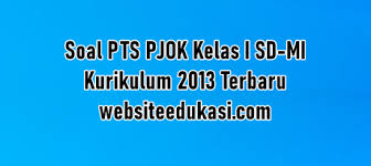 Check spelling or type a new query. Soal Pts Pjok Kelas 1 Kurikulum 2013 Tahun 2020 2021 Websiteedukasi Com