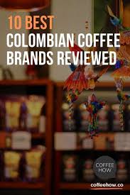 The coffee plant arrived in colombia in the early 1700s and has grown in popularity ever since. Best Colombian Coffee Beans Review Why So Popular