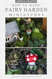 Magical fairy garden ideas for a relaxing day. Make Fairy Garden Miniatures With Polymer Clay Empress Of Dirt