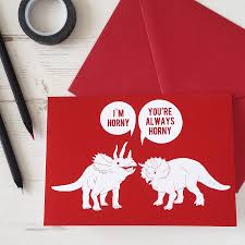 Personalize your own printable & online valentine's day cards. Horny Dinosaurs Rude Valentines Card By Newton And The Apple Notonthehighstreet Com