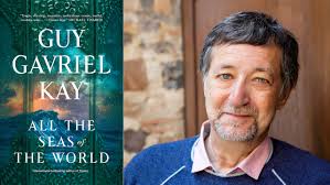 All the Seas of the World by Guy Gavriel Kay