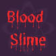 Blood Slime @BLA event image