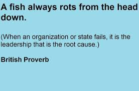 Wheeler is the head and the rot's been happening for a a while. This Proverb Is Of Ancient Origin But Precisely Which Of The Ancients Coined It Is Probably Beyond Our Ken At This Distant Remov Head Quotes Down Quotes Quotes