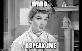 Ward I Speak Jive Meme Ahseeit