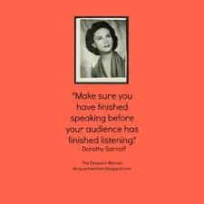 25 awesome public speaking quotes you can speak well if your tongue can deliverthe message of your heart.john ford be still when you have nothing to say; 36 Woman Public Speaker Quotes Wisdom Quotes