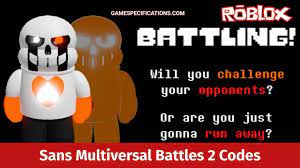 The game will not close for those who still wish to play this game. Roblox Sans Multiversal Battles 2 Codes August 2021 Game Specifications