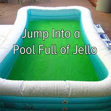 Jump Into A Pool Full Of Jello Best Friend Bucket List Summer Bucket Lists Summer Bucket