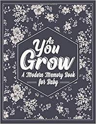 Amazon Com As You Grow A Modern Memory Book For Baby Pregnancy Journal Gender Neutral Pregnancy Memory Book As You Grow A Modern Memory Book For Baby Gift Expecting Mom Gift