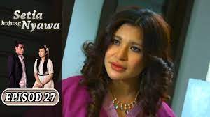 Setia Hujung Nyawa Episod 27 Youtube