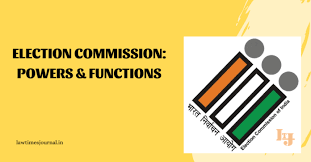 Election Commission Powers Functions Law Times Journal