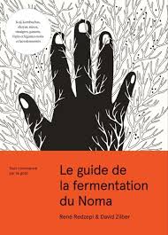 Le Guide De La Fermentation Du Noma Fermentation Telechargement Livre