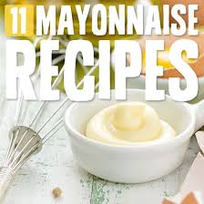 11 Homemade Mayos With Healthy Oil And No Added Chemicals Paleo Condiments Recipes Homemade Mayonnaise Recipe
