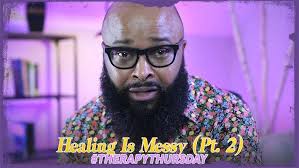 Healing Is Messy Pt. 2