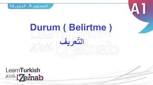 تعلم التركية مع زينب المستوى الأول الدرس الرابع عشر الت عريف Durum Belirtme Youtube
