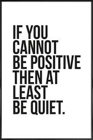 Inspirational Positivity Black And White Quotes Positive Or Quiet Juniqe Poster In Standard Frame Positivity Quotes To Live By Inspirational Quotes