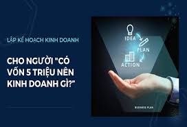 Vốn 5 triệu nên kinh doanh gì nhanh hoàn vốn và dễ sinh lời?