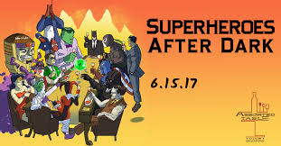 Superheroes After Dark: Launch Party – June 15