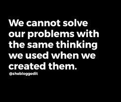 We Cannot Solve Our Problems With The Same Thinking Pin By Burt Landcaster On Inspirerande Self Motivation Quotes Inspirational Quotes Motivation Positive Thoughts