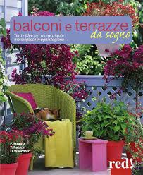 Via libera anche ai cuscini e ai rivestimenti per le nostre sedute, che possono dare un tocco di colore e carattere. Amazon It Balconi E Terrazzi Da Sogno Tante Idee Per Avere Piante Meravigliose In Ogni Stagione Strauss Friedrich Ratsch Tanja Waechter Dorothee Libri