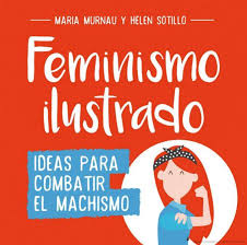 Pero un poquito sí, porque cochistas y hombres son grupos privilegiados que se sienten aterrados ante la idea de que ya no van a poder hacer lo que se les dé la gana; Librerias Diego Marin Feminismo Ilustrado Te Explica Hasta Donde Llega Realmente El Patriarcado Con Ejemplos Del Dia A Dia Te Aclara Conceptos De La Lucha Feminista Desmonta Falsas Argumentaciones En Contra