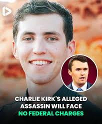 It's sparked outrage. CHARLIE KIRK'S ALLEGED ASSASSIN WILL FACE NO FEDERAL  CHARGES