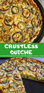 Crustless Quiche An Easy Low Effort Pastry Free Quiche That You Can Adapt According To Your O Crustless Quiche Breakfast Brunch Recipes How To Cook Potatoes