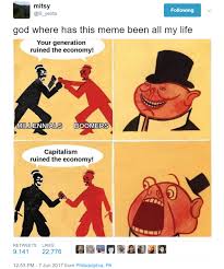 Unregulated Capitalism Ruined The Economy Memes Funny Humor