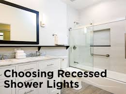 You can't just use any old fixture, though. Choosing Recessed Shower Lights 1000bulbs Com Blog
