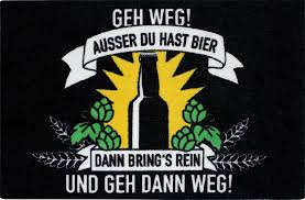 Geh Weg Ausser Du Hast Bier Fussmatte Bier Bier Lustig Fussmatte