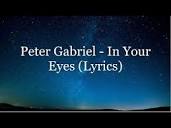 Peter Gabriel - In Your Eyes (Lyrics HD) - YouTube