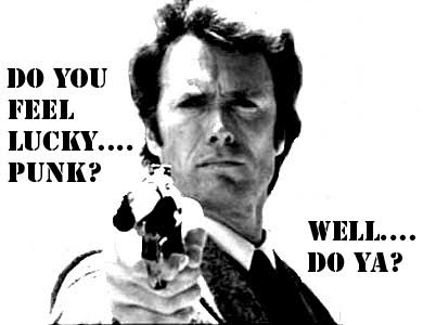 Do you feel lucky? Well, do you, punk?