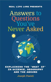 It is not that you have to know all the trivia question answers, but it is a good way to know the unknown, to learn the unlearn. Answers To Questions You Ve Never Asked Explaining The What If In Science Geography And The Absurd Fun Facts Book Funny Gift For Men Trivia Book Of Trivia Facts Pisenti Joseph 9781633539358 Amazon Com