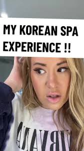 Replying to @bakerswifebistro MY KOREAN SPA EXPERIENCE. It was an defi...