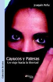 Libro cayucos y pateras: un viaje hacia la libertad De joaquin pena