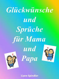 Glückwünsche Und Sprüche Für Mama Und Papa