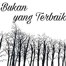 || bukan yang terbaik || adzrininginku luapkan semuanyanamun tak pernah diberi masainginku cuba berterus terangnamun tak pernah diberi peluangsayunya hatiped. Bukan Yang Terbaik Cover By Feriyanti Inaf Setianingsih By Feriyanti Inaf Setianingsih