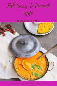 Kerala Fish Curry With Coconut Milk Recipe Fish Curry Recipes Coconut Milk Curry