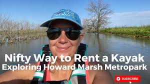 Nifty Way to Rent a Kayak: Exploring Howard Marsh Metropark