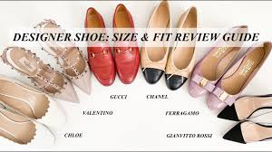 Designer Shoe Size Fit Review Guide Chanel Gucci Valentino Ferragamo Chloe Gianvitto Rossi